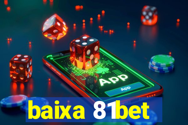 baixa 81bet